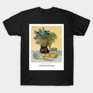 Still Life - Nature morte by van Gogh with text T-Shirt